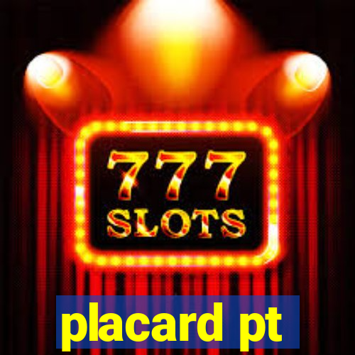 placard pt